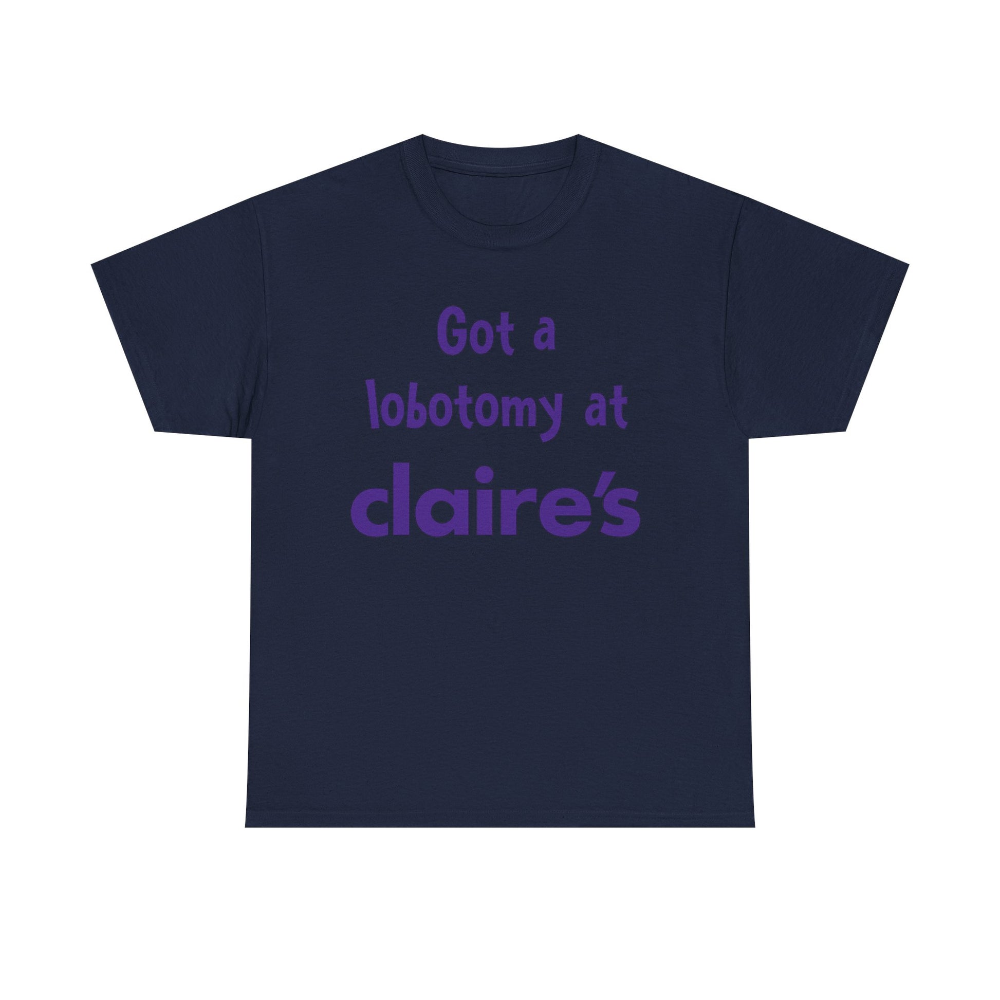 Got a Lobotomy at Claire’s Tee
