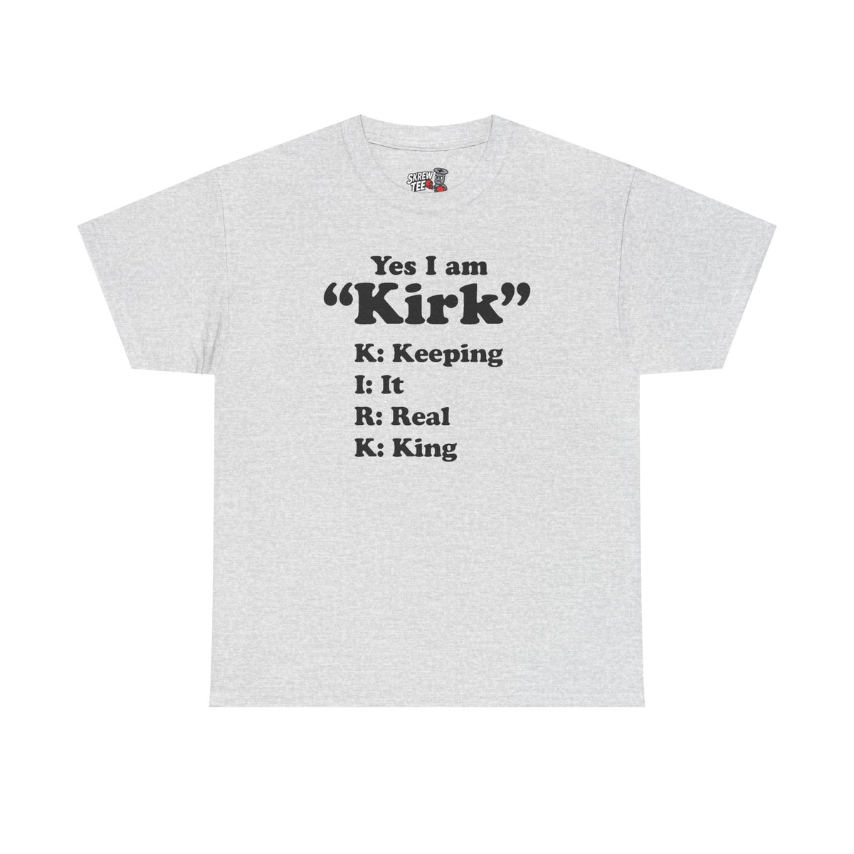 Yes i am Kirk Tee