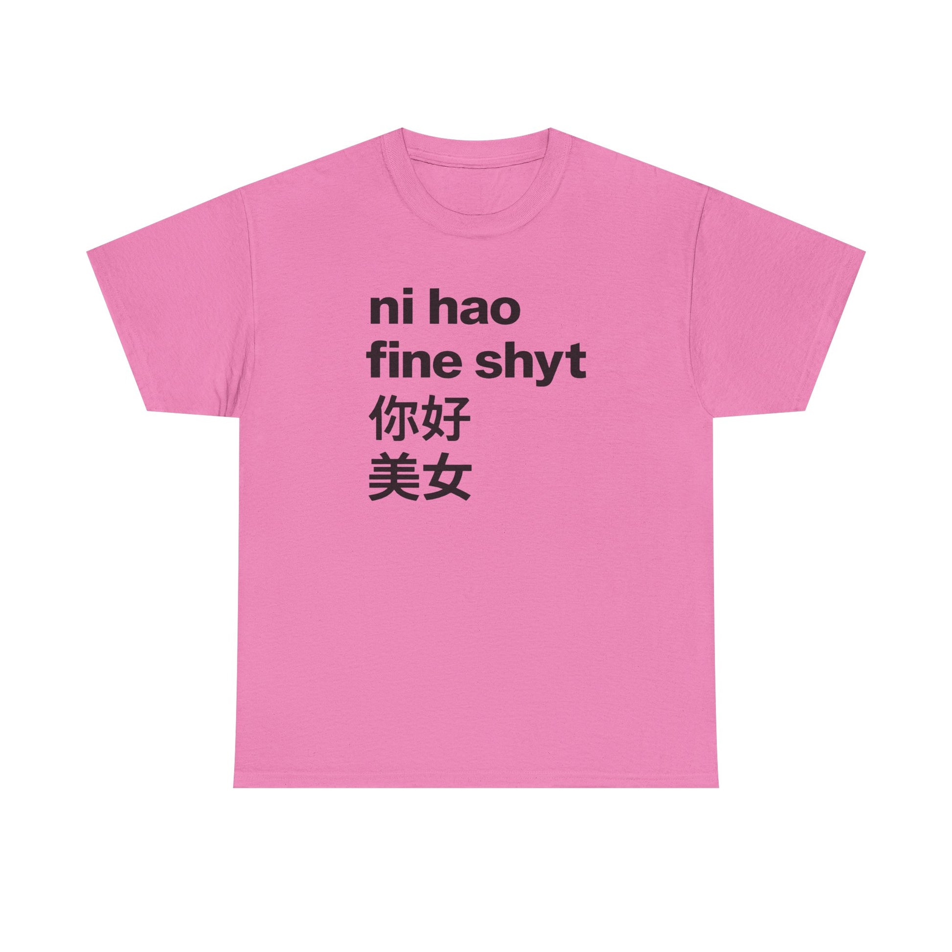 Ni Hao Fine Shyt Tee