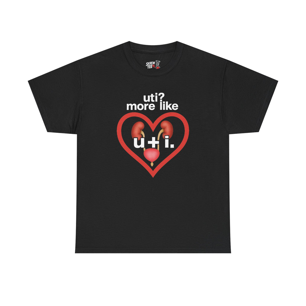 UTI? More Like U + I Tee