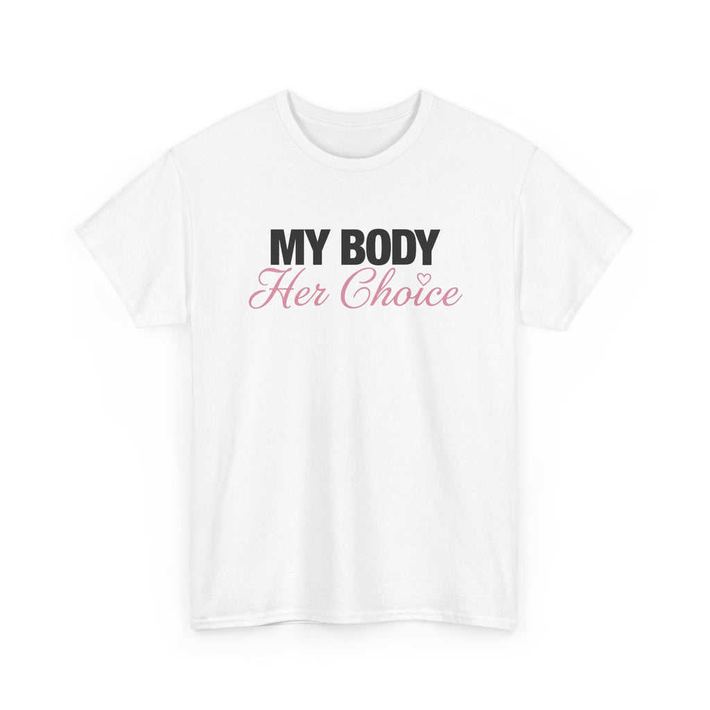 My Body Her Choice Tee