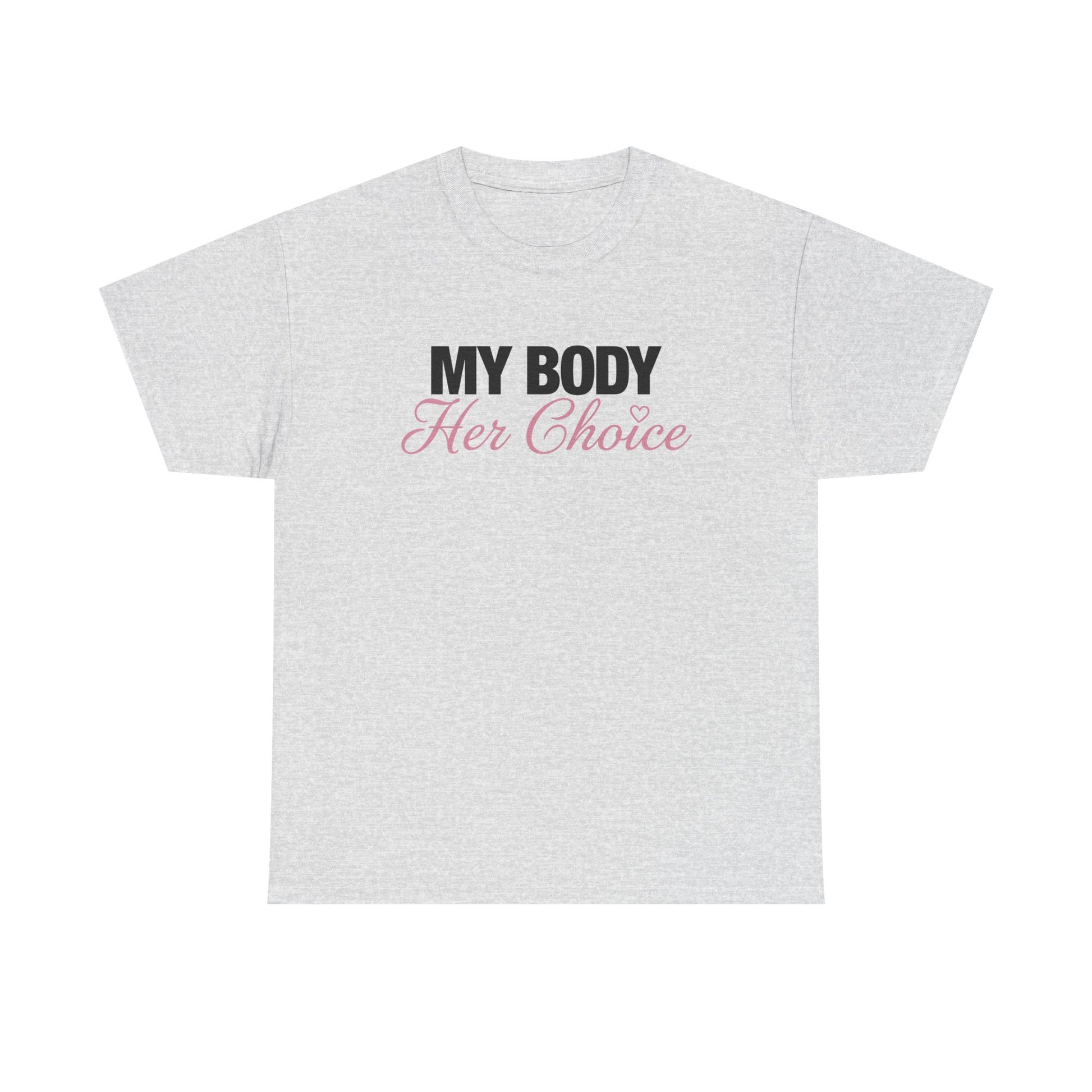 My Body Her Choice Tee
