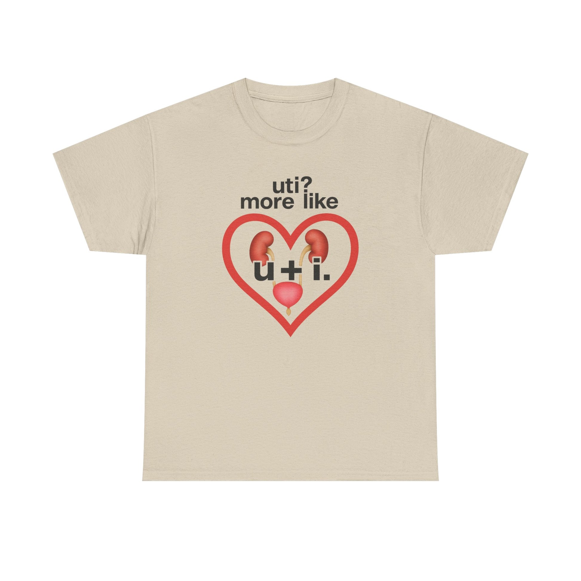 UTI? More Like U + I Tee