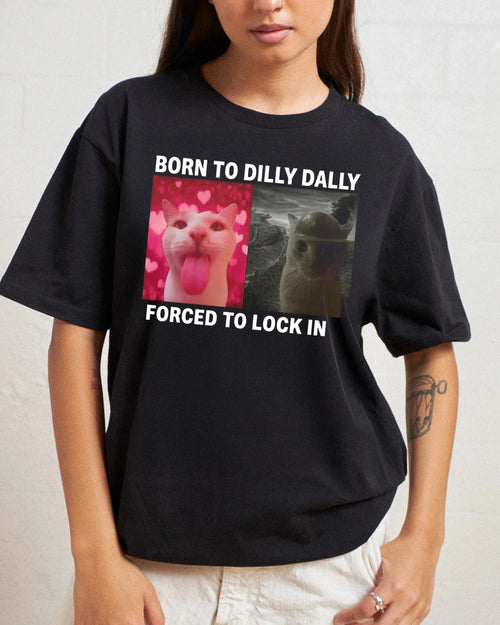 Born to dilly dally