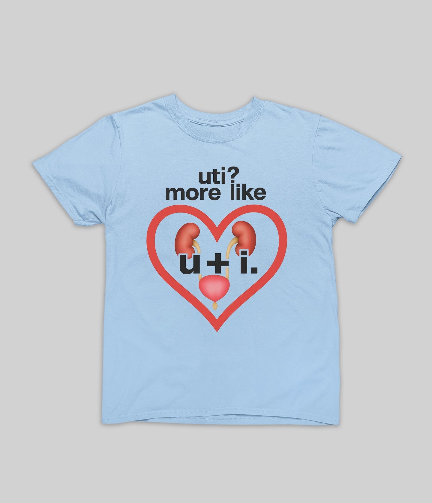 UTI? More Like U + I Tee