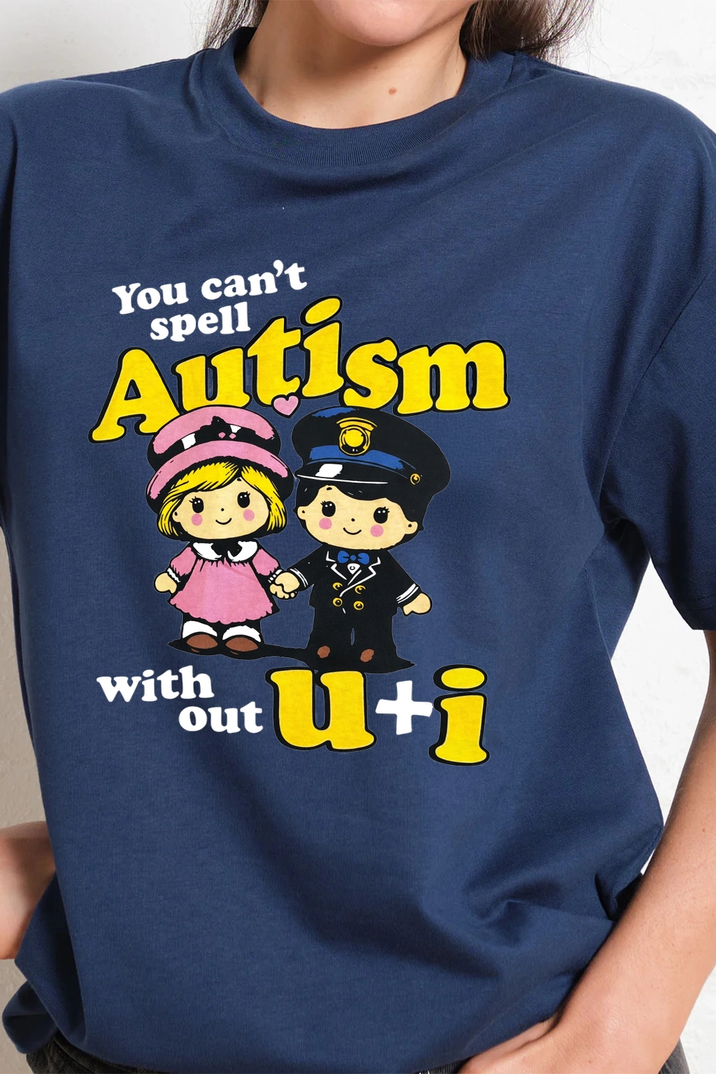 You Can't Spell Autism Without U + I T-Shirt