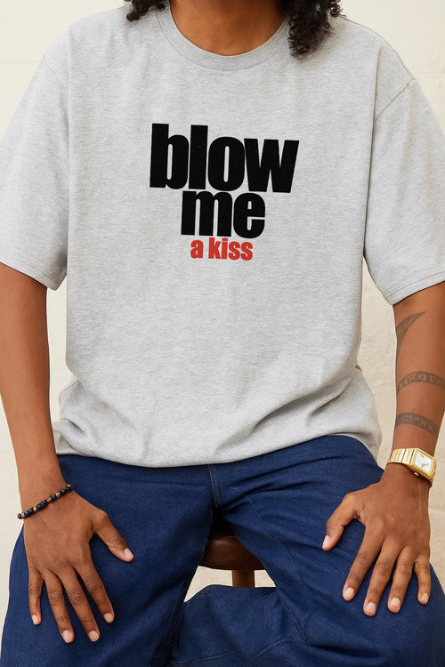 Blow me (a kiss) T-shirt