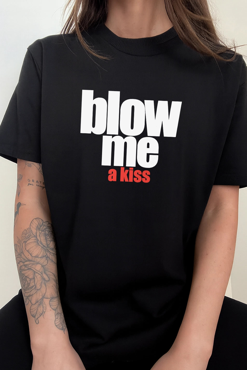 Blow me (a kiss) T-shirt
