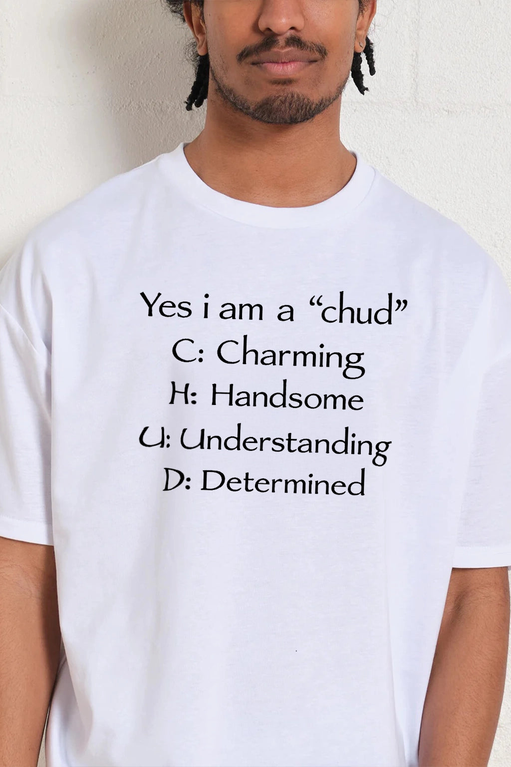 Yes I am a "Chud” Tee