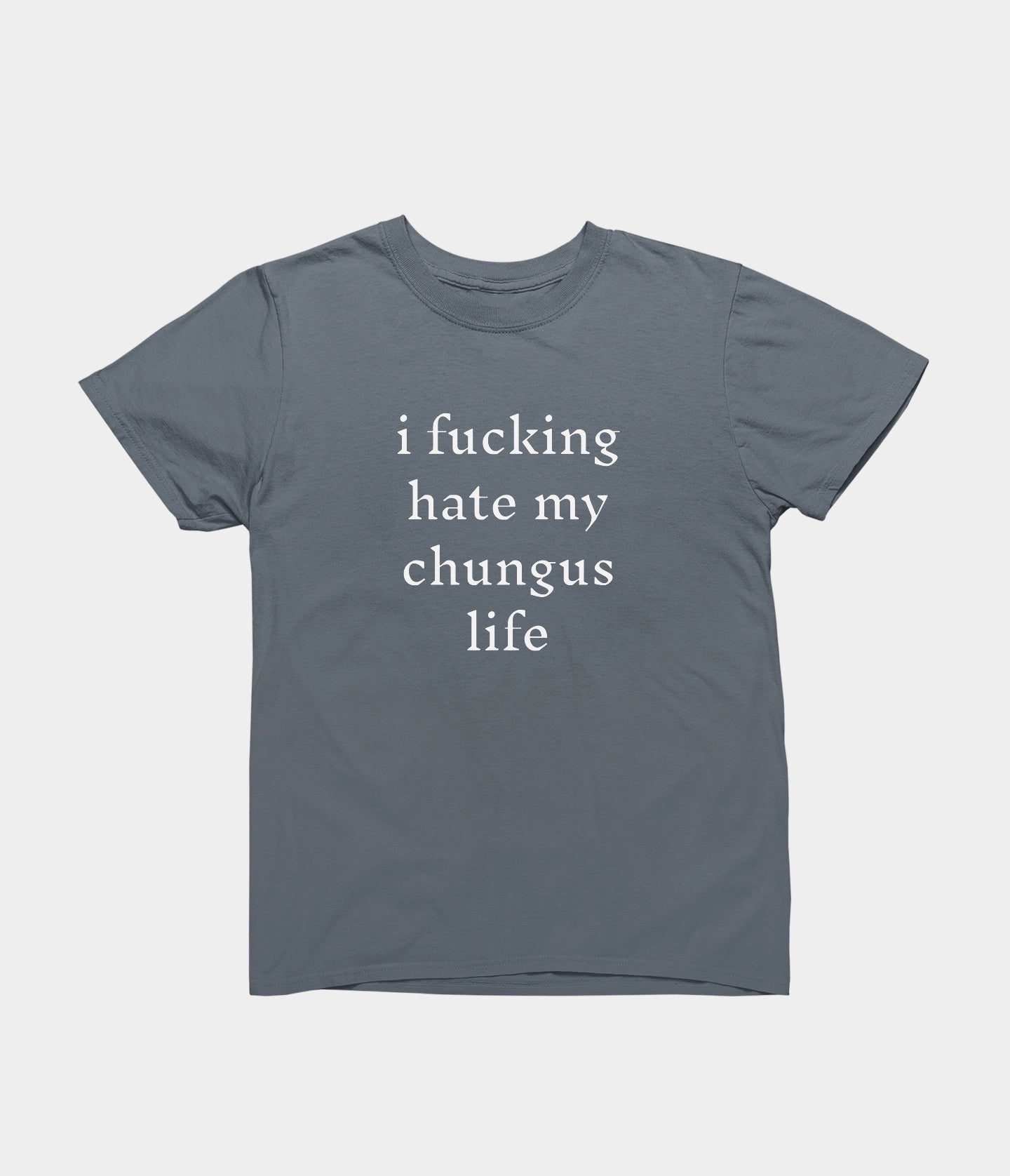 I Hate My Chungus Life T-shirt