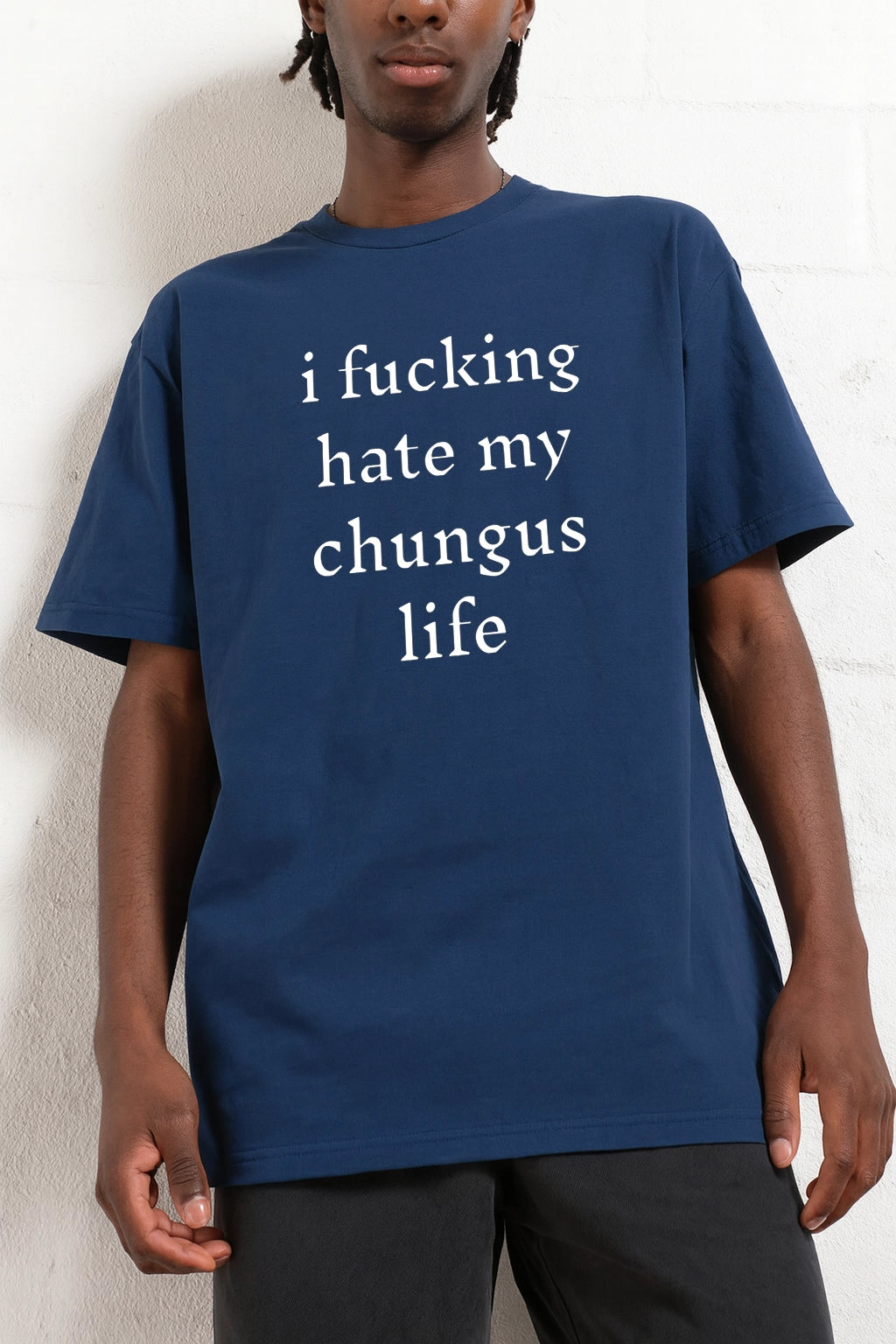 I Hate My Chungus Life T-shirt