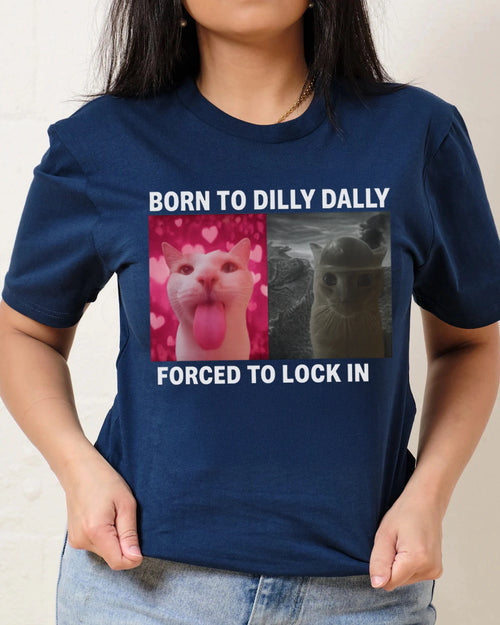 Born to dilly dally