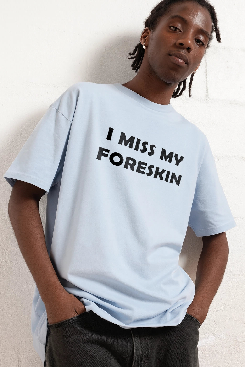 I Miss My Foreskin Tee