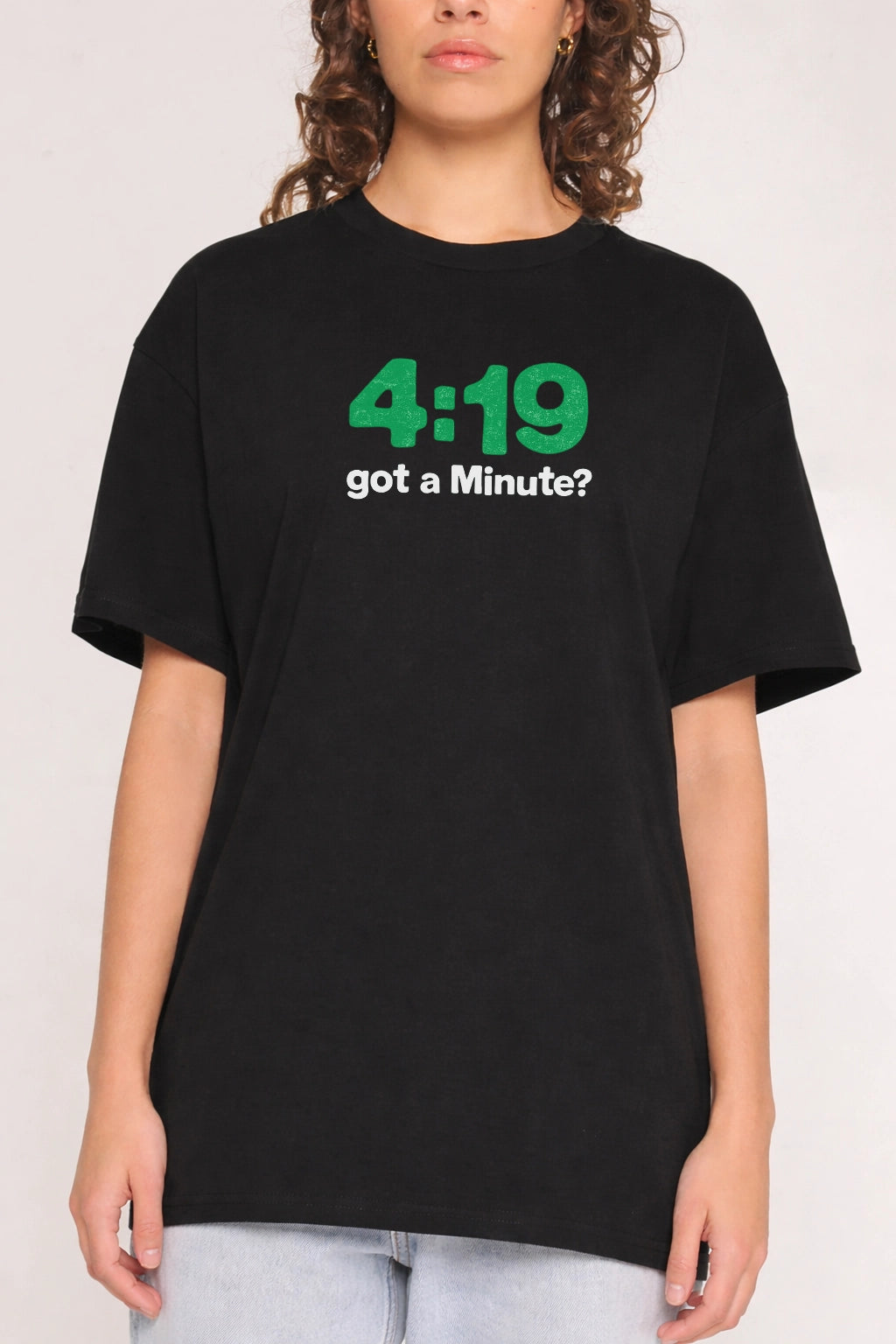 4:19 Got a Minute? Tee