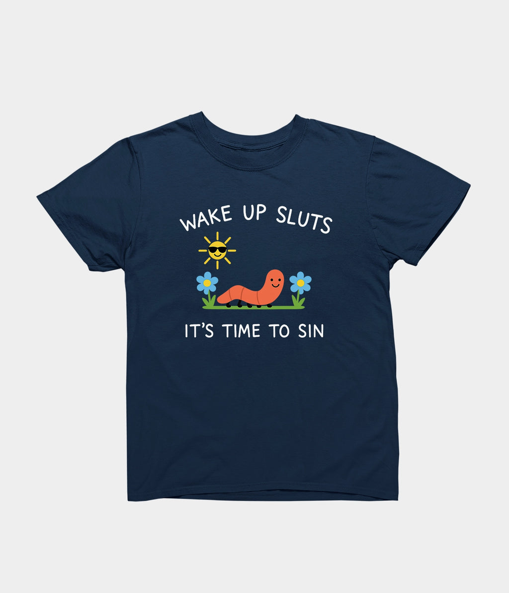 Wake Up Sluts, It’s Time to Sin T-shirt